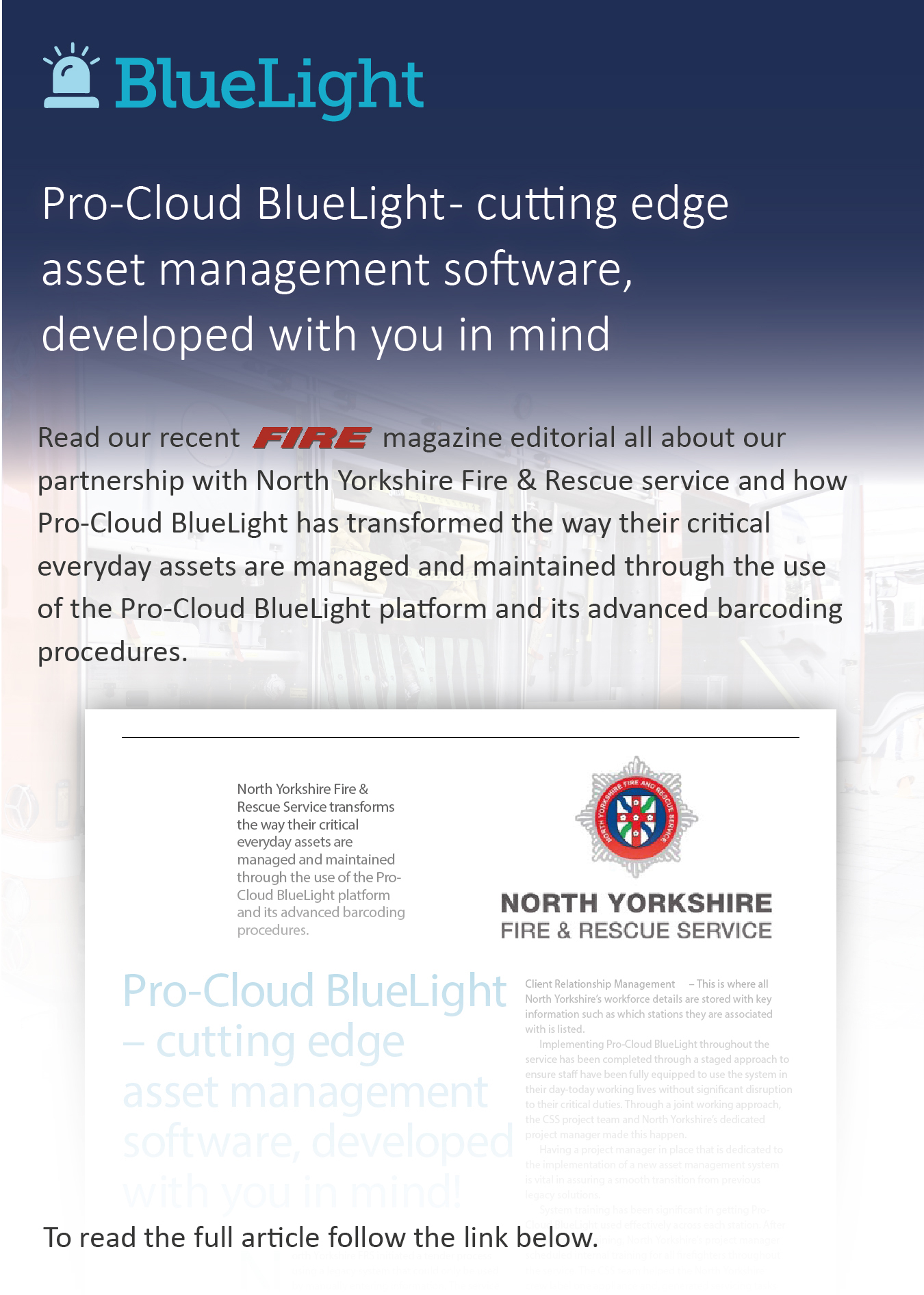 Lees ons recente redactionele artikel van het FIRE-magazine over onze samenwerking met de Fire & Rescue-service van North Yorkshire en hoe Pro-Cloud BlueLight de manier heeft veranderd waarop hun kritieke dagelijkse activa worden beheerd en onderhouden door het gebruik van het Pro-Cloud BlueLight-platform en de geavanceerde barcodeprocedures ervan .